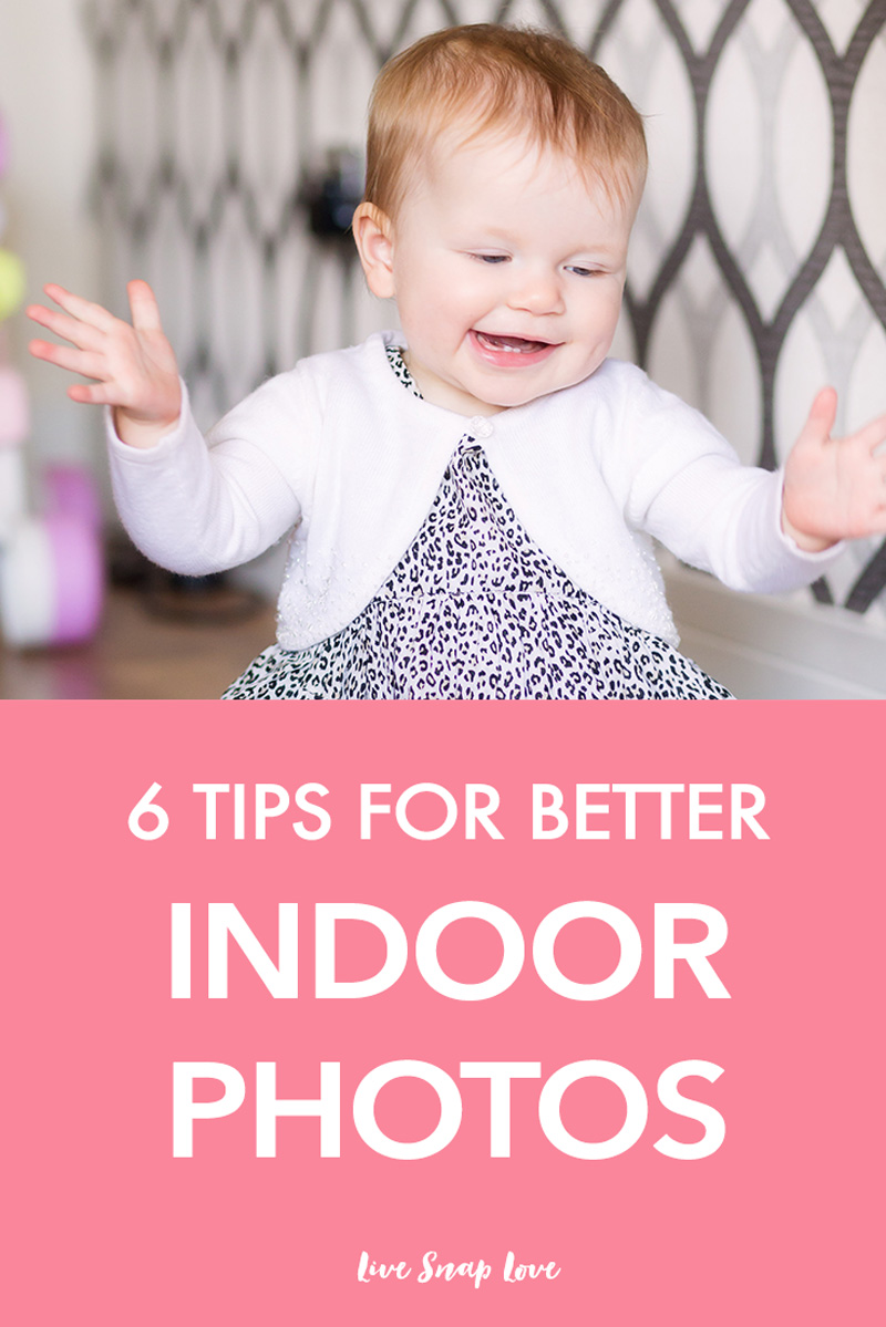 6 Tips For Better Indoor Photos — Live Snap Love Lifestyle