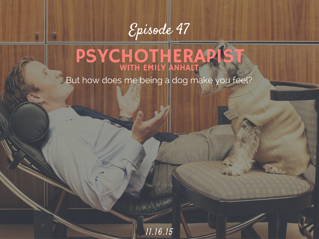 Psychotherapist (With Emily Anhalt) -Half Hour Intern Podcast