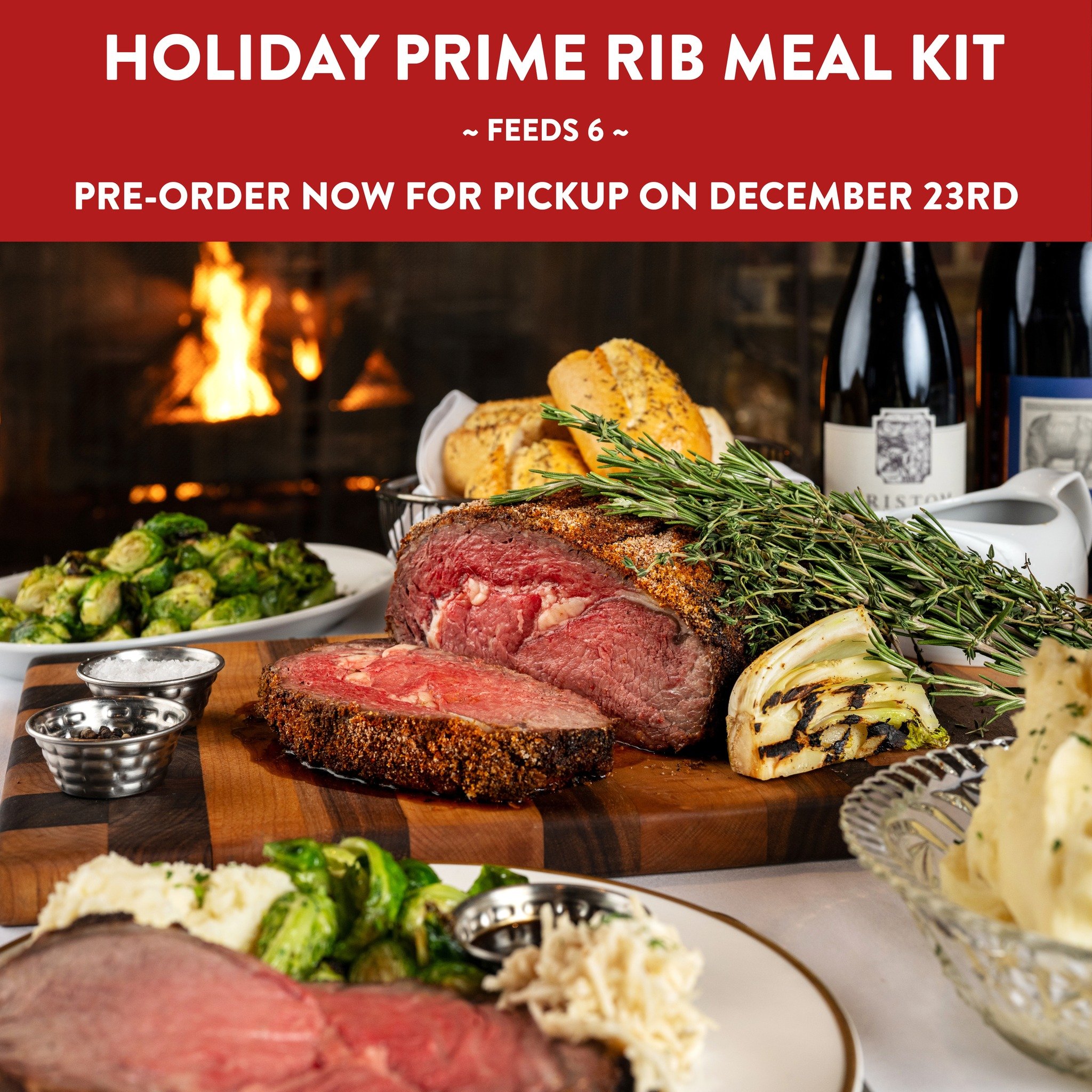 Just in time for the holidays, our Prime Rib Meal Kits are back and on sale on our website.  Mashed potatoes, horseradish, au jus, sourdough rolls and brussels sprouts complement our Signature Prime Rib.  Secure yours for pickup later in December.  C
