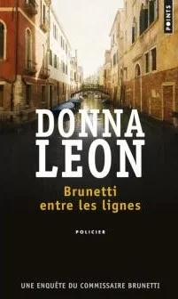 Les enquêtes du commissaire Brunetti La série policière met en vedette le sympathique commissaire de la Questura di Venezia, le commissariat