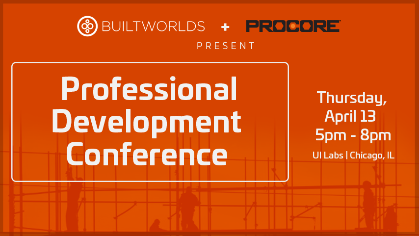 BuiltWorlds + Procore: Professional Development Conference