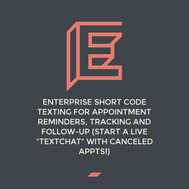 Enterprise Texting for Appointment Reminders, Tracking, Scheduling, Followup Two-Way Chat