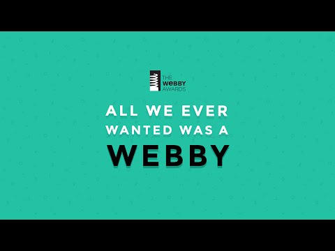 All We Ever Wanted Was A Webby