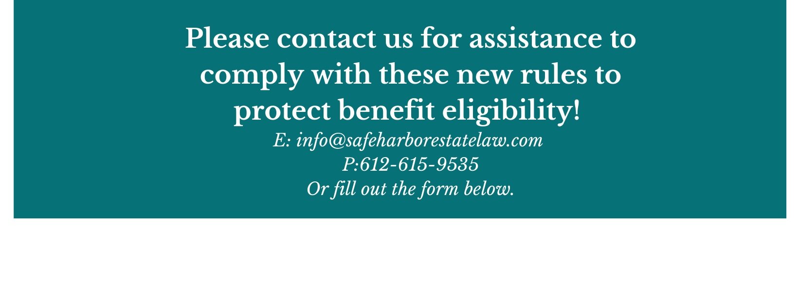 Please contact us for assistance to comply with these new rules so that you don't lose benefits. (1).png