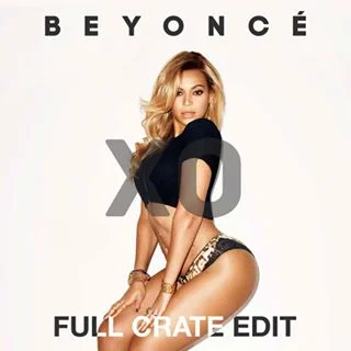 RECOMMENDED MUSIC - BEYONCE X FULL CRATE - XO (FULL CRATE EDIT)