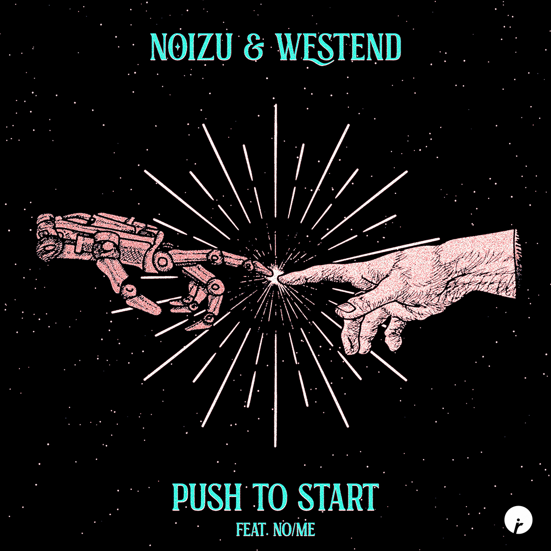 Noizu & Westend - Push to Start - Insomniac Records