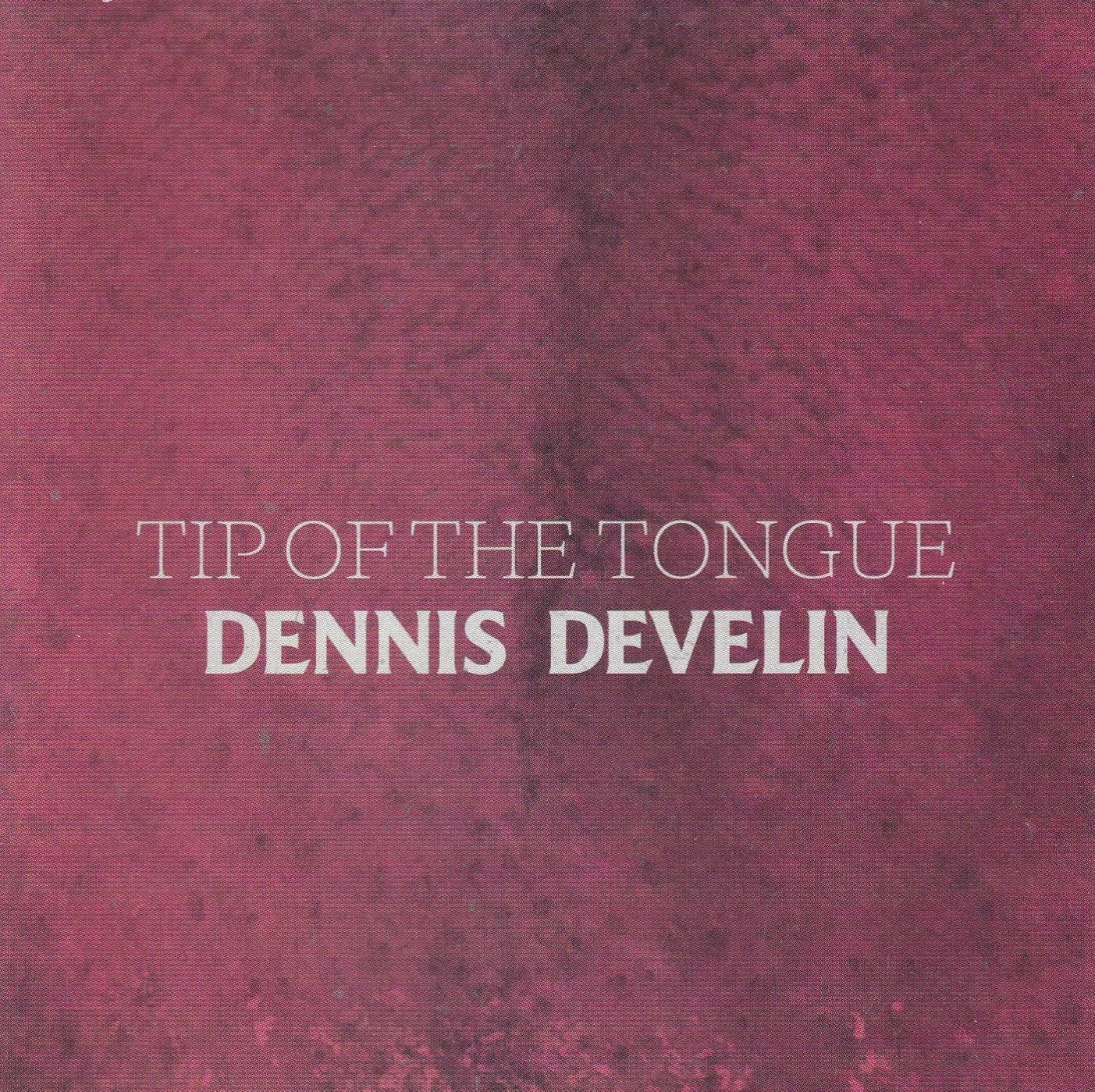 dennisdevelin-tipofthetongue.jpg