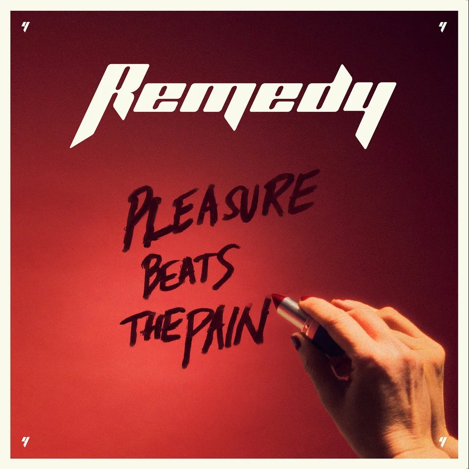 remedy-pleasurebeatsthepain.jpeg