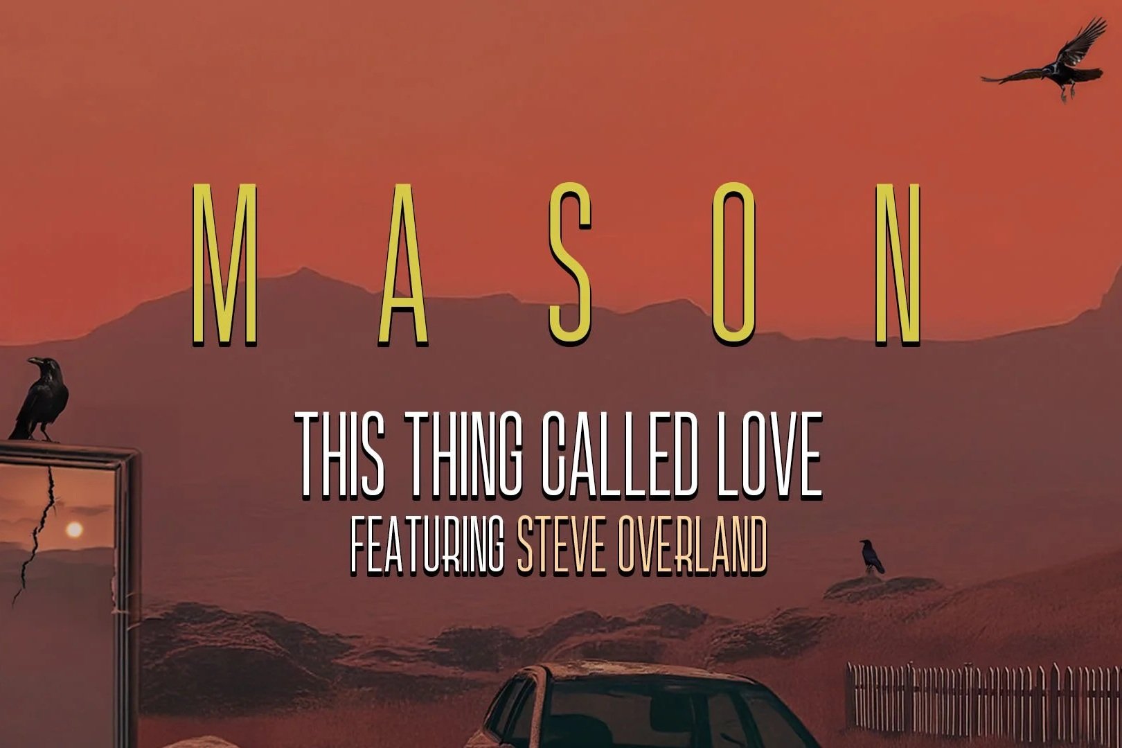 MASON Premieres “This Thing Called Love” Single &amp; Video featuring Steve Overland