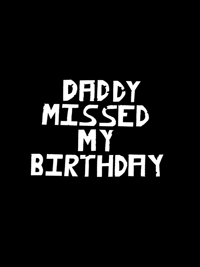 Daddy Missed My Birthday