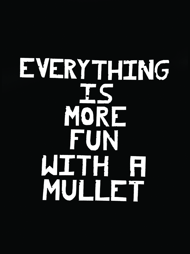 Everything is More Fun With a Mullet