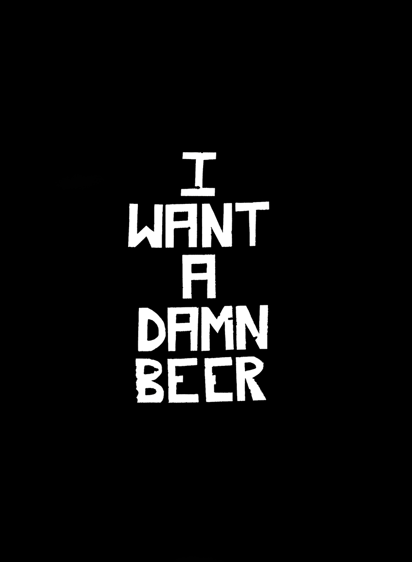 I Want a Damn Beer