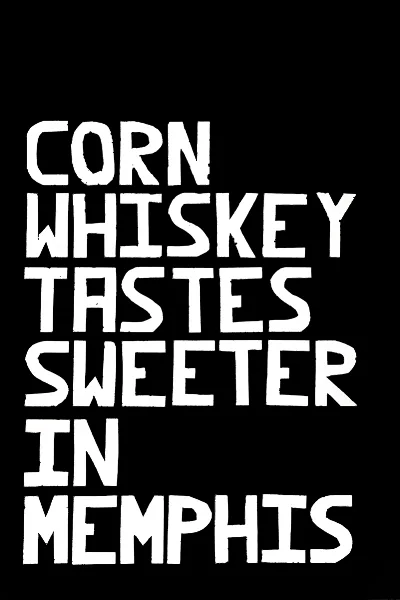 Corn Whiskey Tastes Sweeter in Memphis
