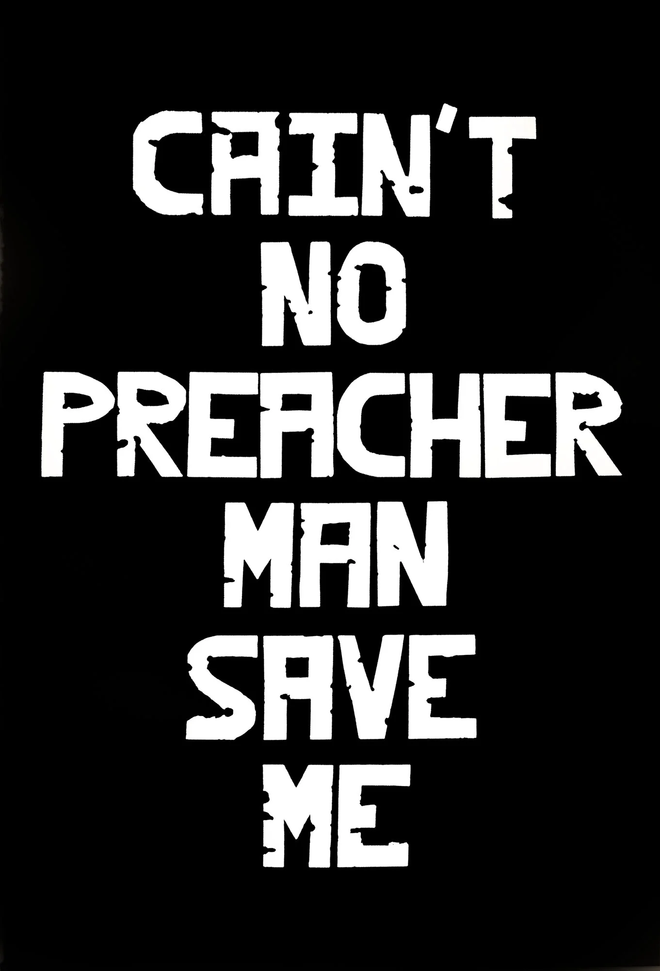 Cain't No Preacher Man Save Me