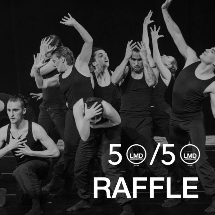 Support the Arts &amp; Win Big!

Our Season 17 50/50 Raffle is officially live! By participating, you are directly supporting the professional artists, community school shows, and accessibility programs that make Lamondance a vital part of North Vanc