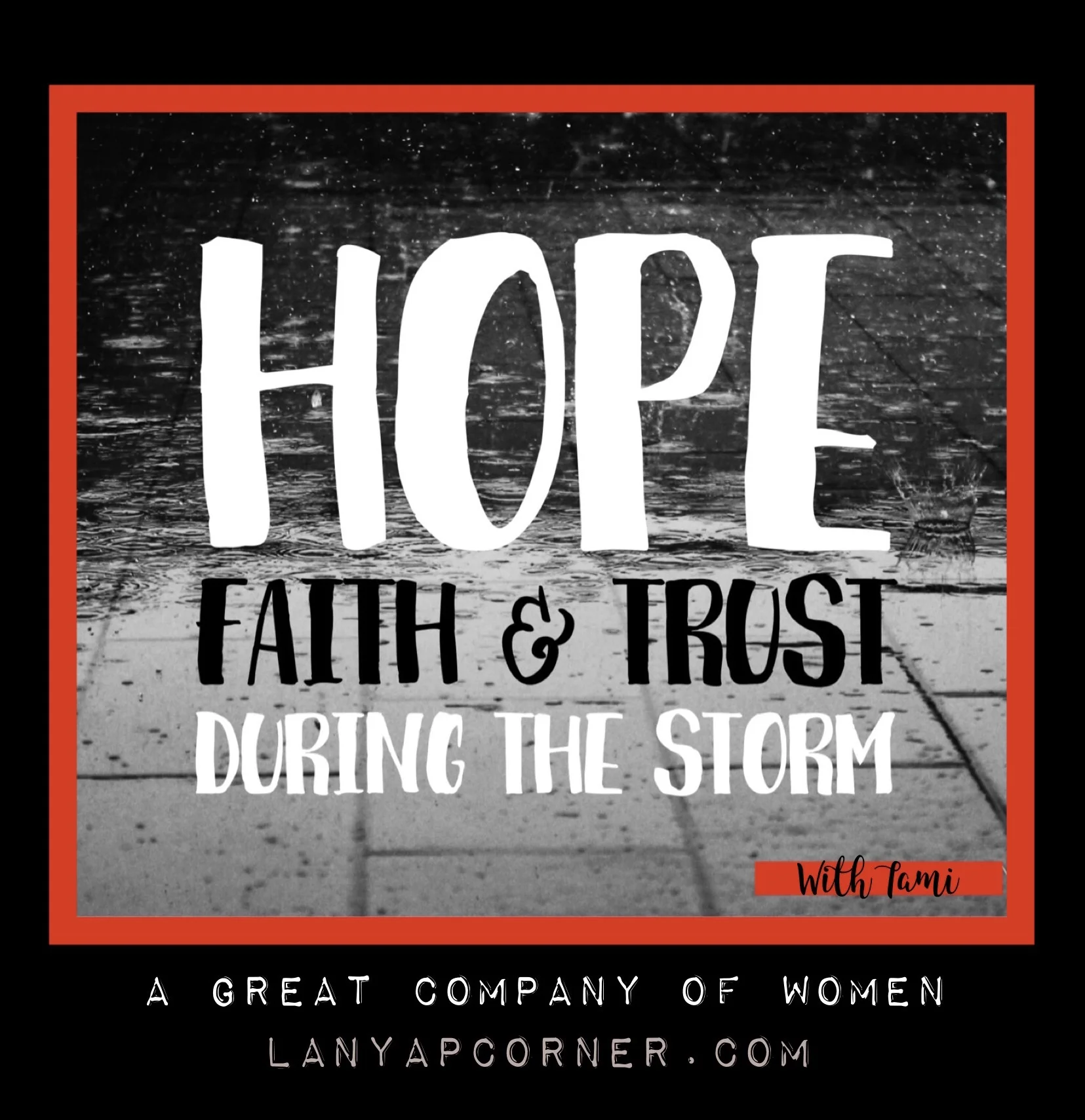 Hope, Faith &amp; Trust During The Storm