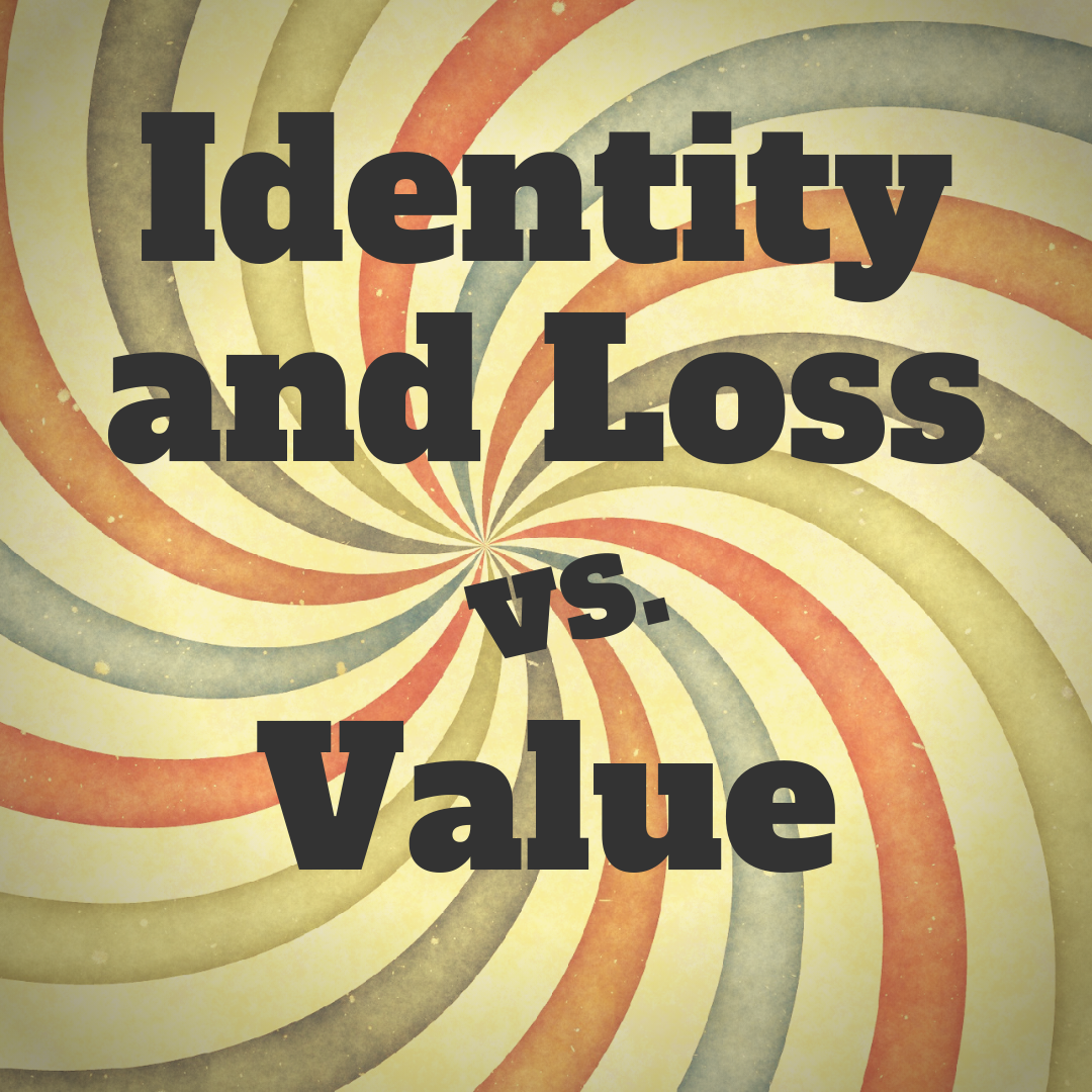Identity and Loss vs. Value
