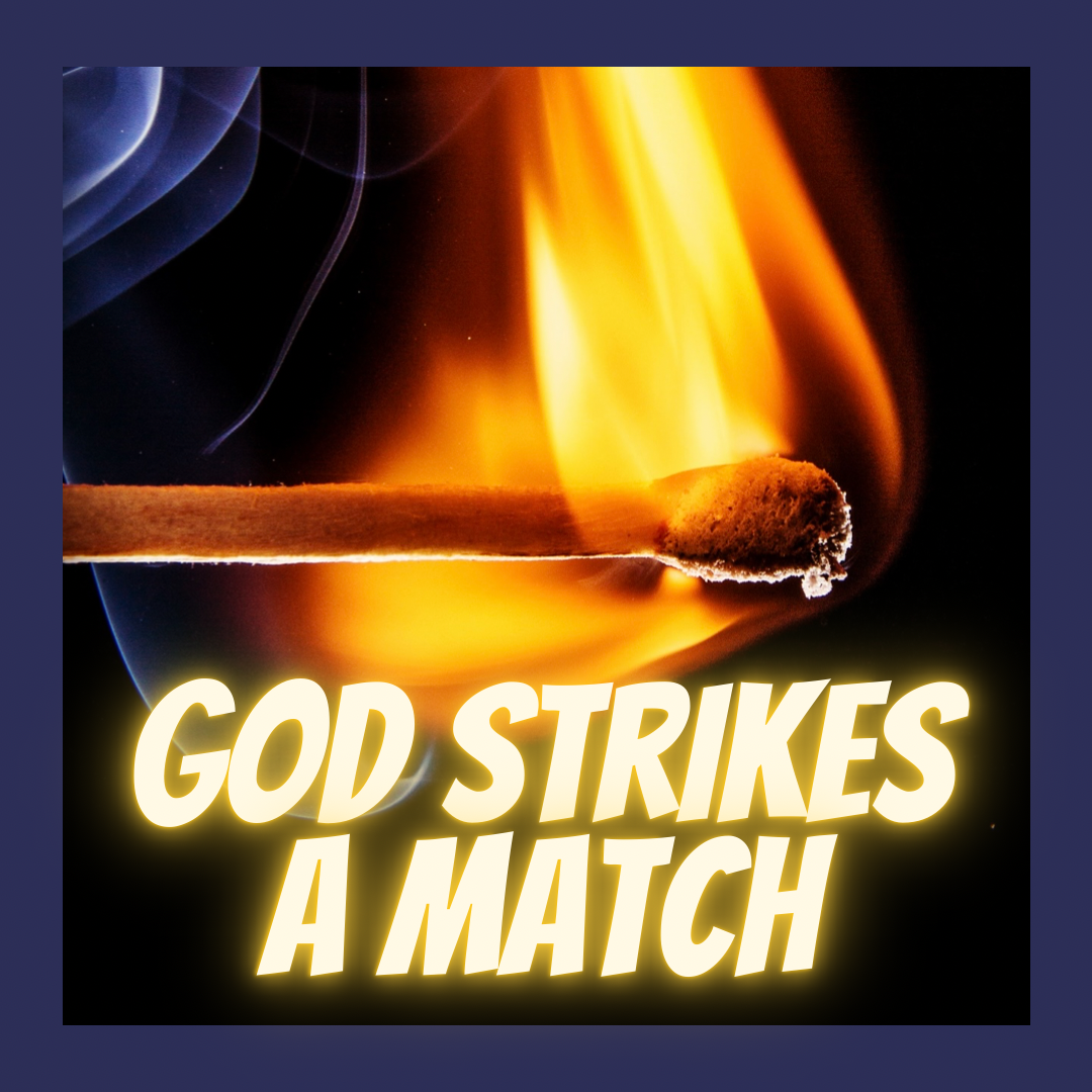 God Strikes a Match