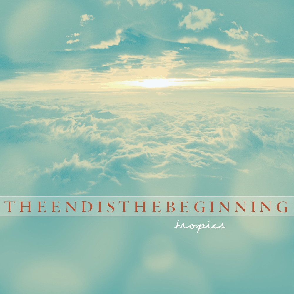 theendisthebeginning - tropics