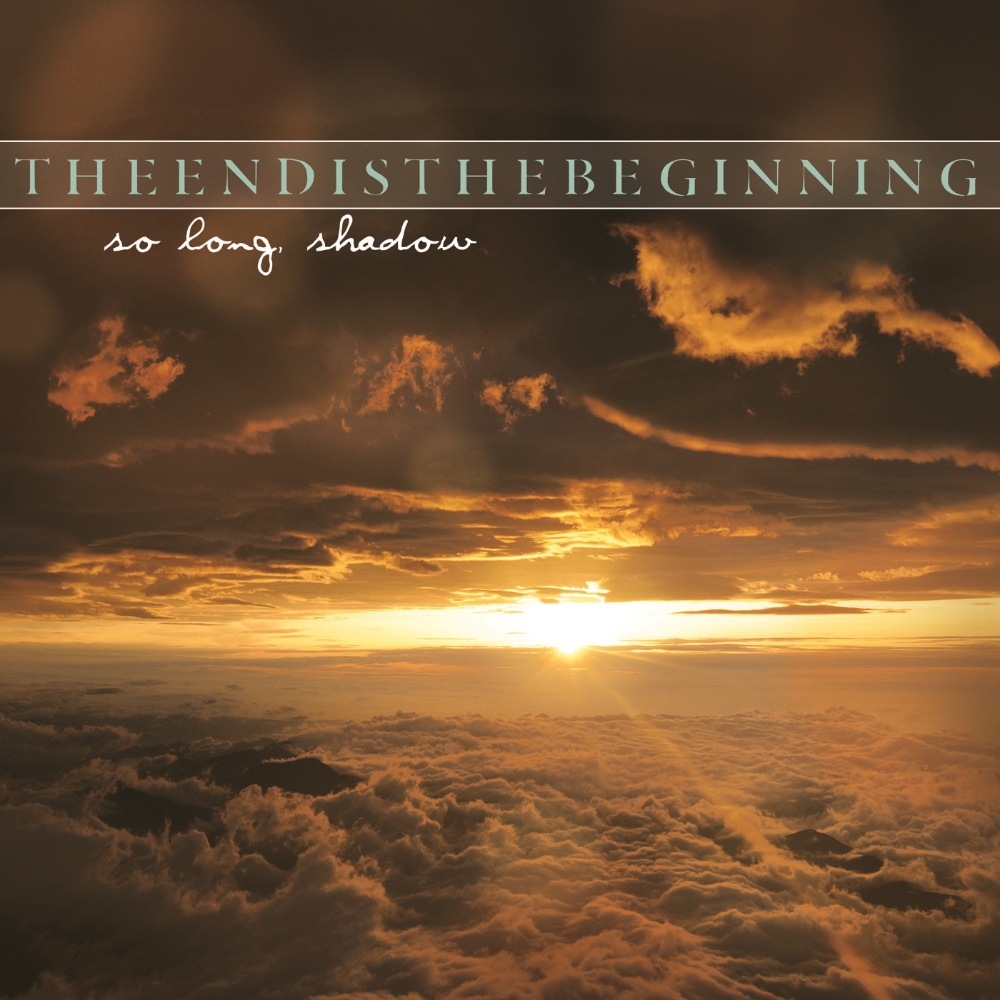 theendisthebeginning - so long, shadow