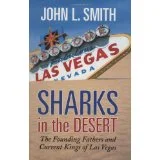 Sharks in the Desert: The Founding Fathers and Current Kings of Las Vegas