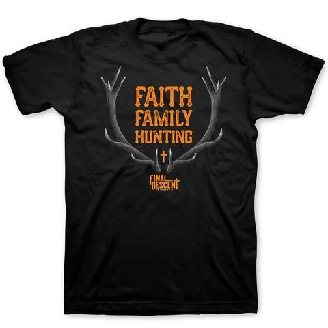 Final Descent Faith Family Hunting T 