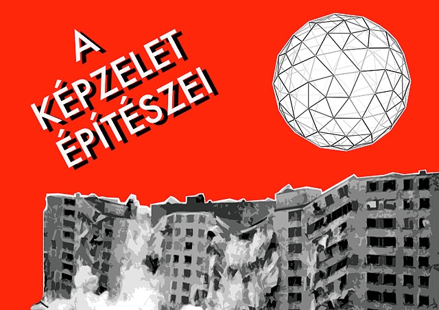   Commissioned hand-painted sign illustrating geodesic dome rising out of the rubble of Pruitt-Igoe. The Hungarian text translates as “The Visionaries.”    