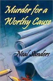 Murder for a Worthy Cause - Neal Sanders