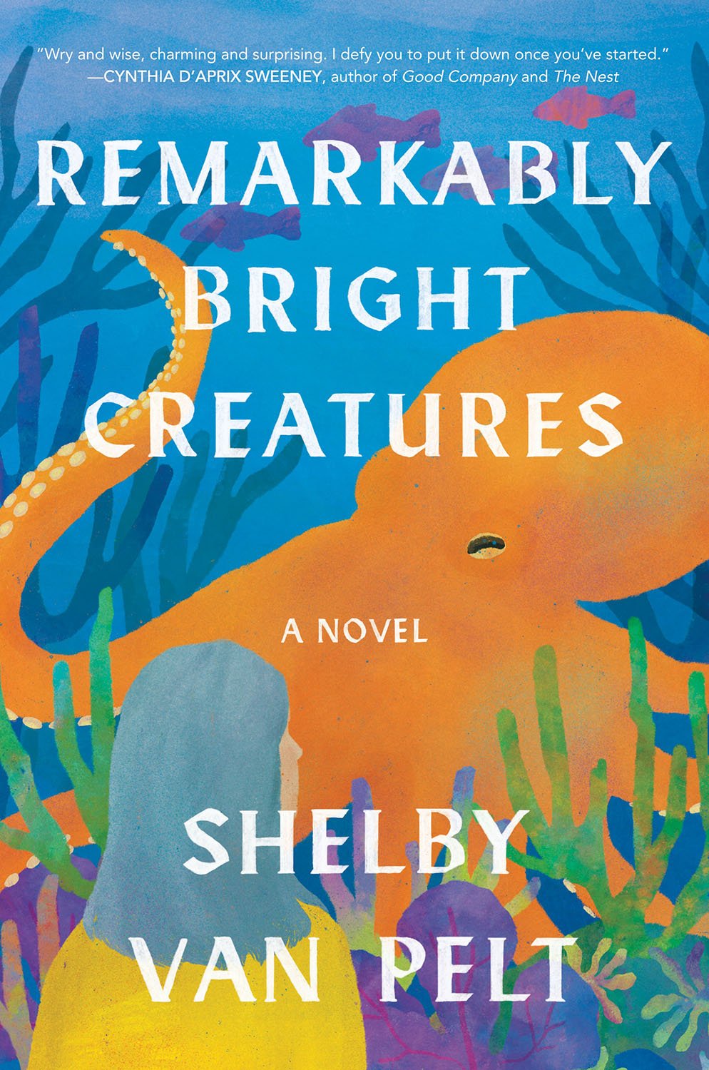 Remarkably Bright Creatures - Shelby Van Pelt 