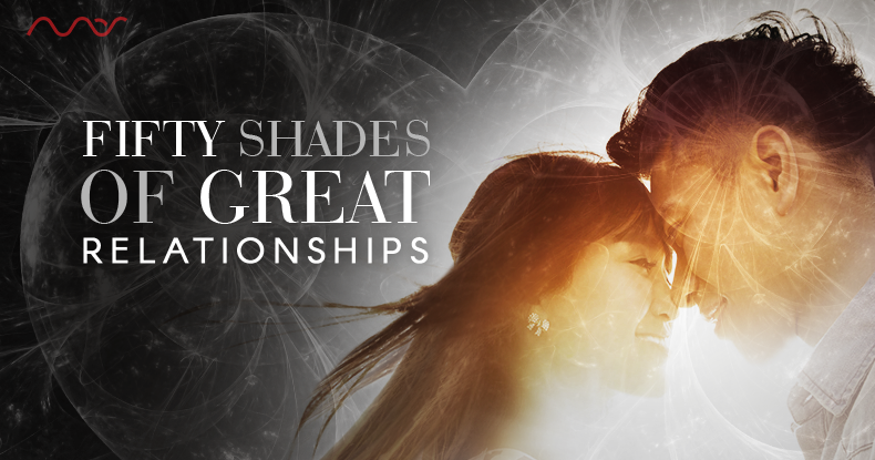 50 Shades of Great Relationships
