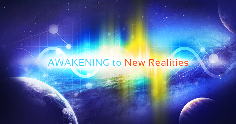 Awakening to New Realities