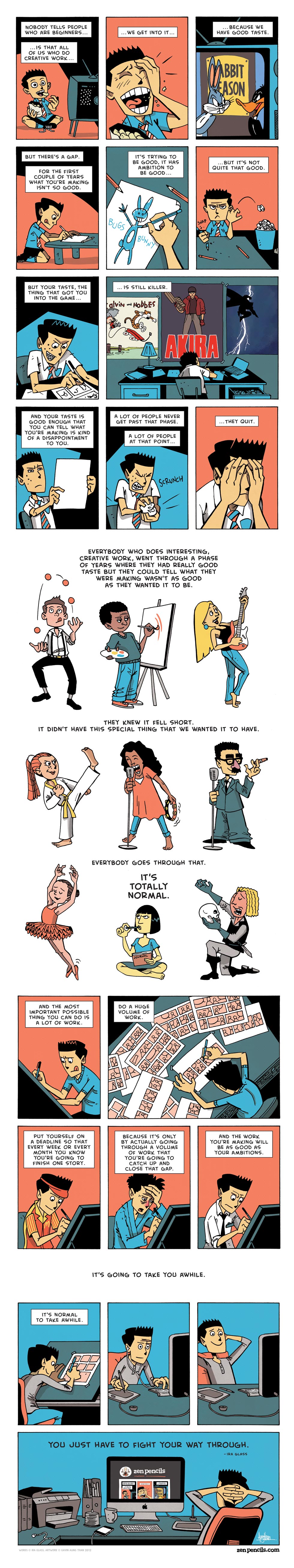 Source: http://zenpencils.com/comic/90-ira-glass-advice-for-beginners/
