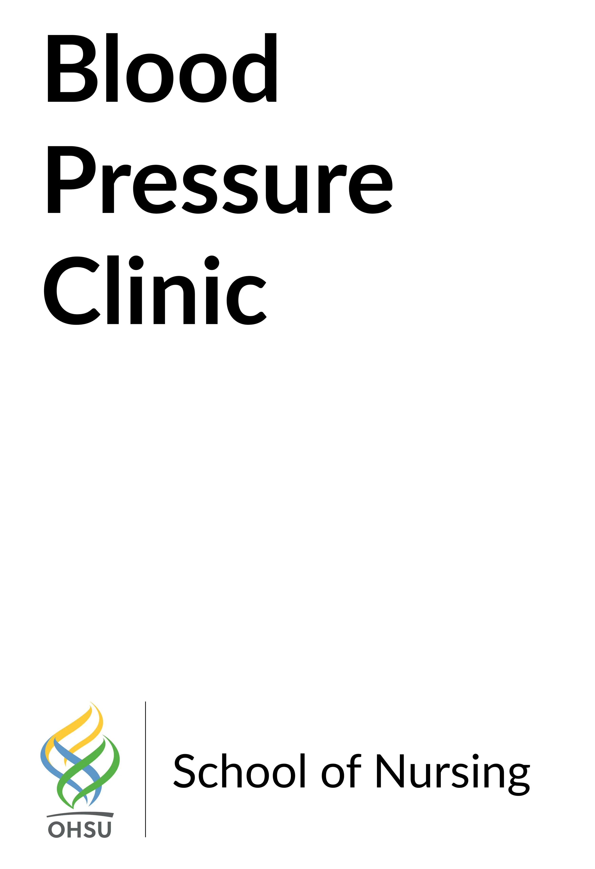 Poster with title "Blood Pressure Clinic" in a black font at the top and the OHSU School of Nusing logo at the bottom