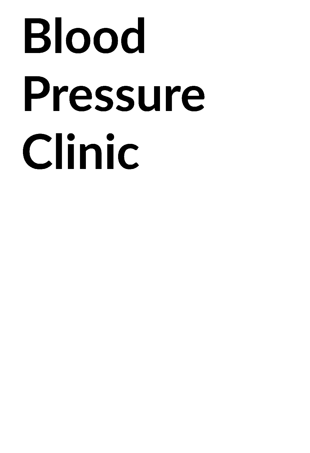 Poster with just the title "Blood Pressure Clinic" at the top in black text.