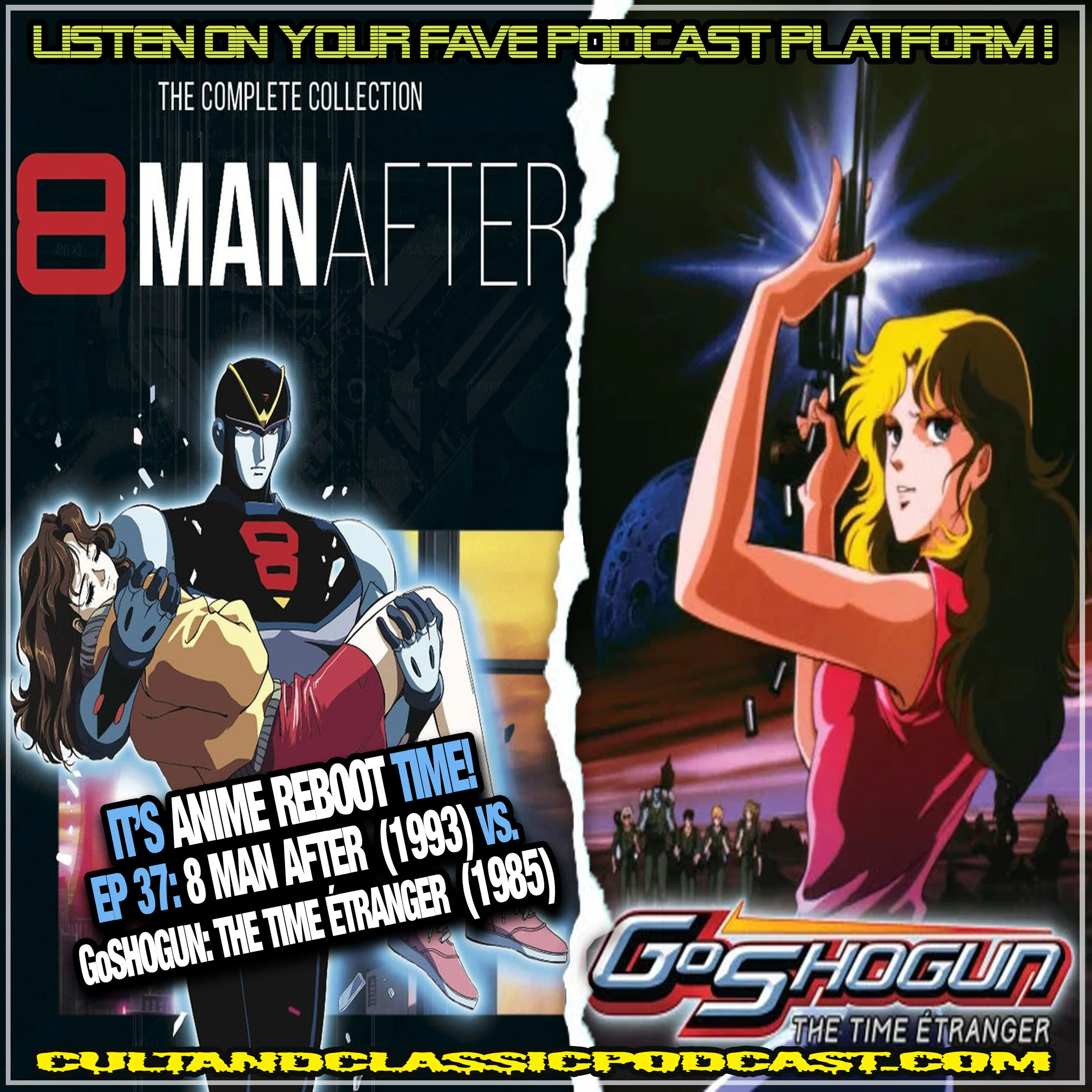 EP 37: 8 MAN AFTER (1993) vs. GOSHOGUN: THE TIME ÉTRANGER (1985)