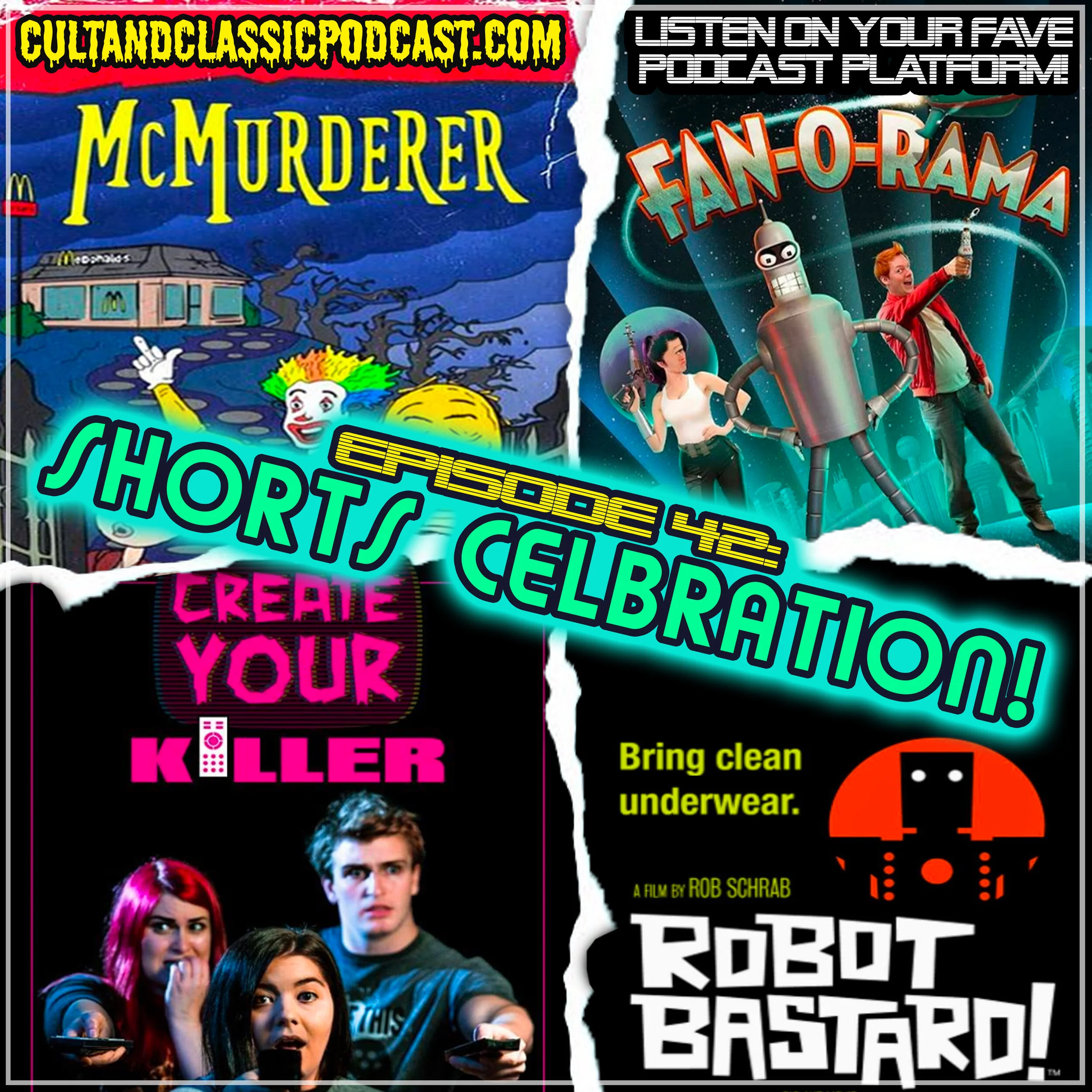 EP 42: Shorts Celebration! "McMURDERER," "CREATE YOUR KILLER," "FAN-O-RAMA," and "ROBOT BASTARD!"