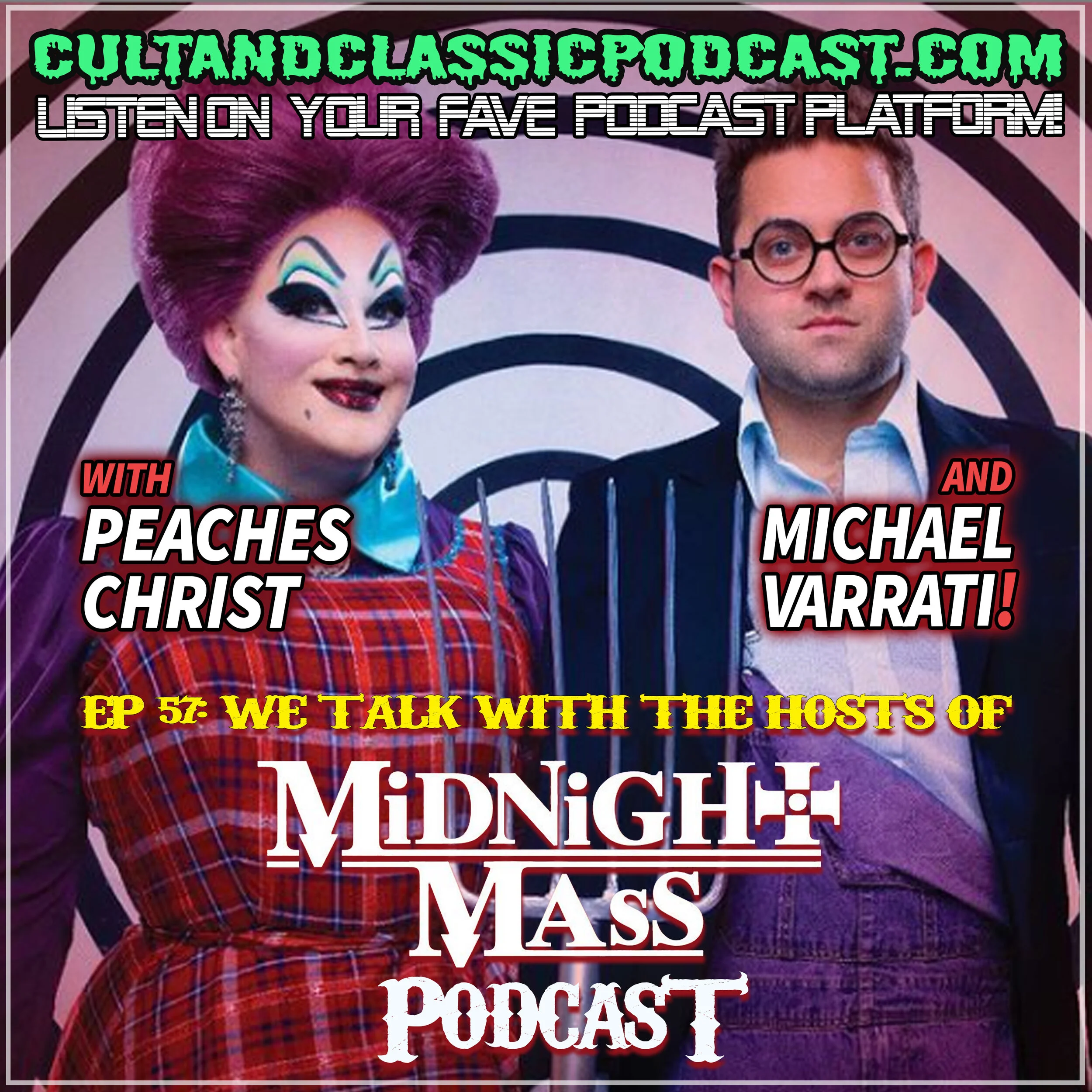 EP 57: INTERVIEW with PEACHES CHRIST &amp; MICHAEL VARRATI, hosts of MIDNIGHT MASS PODCAST!
