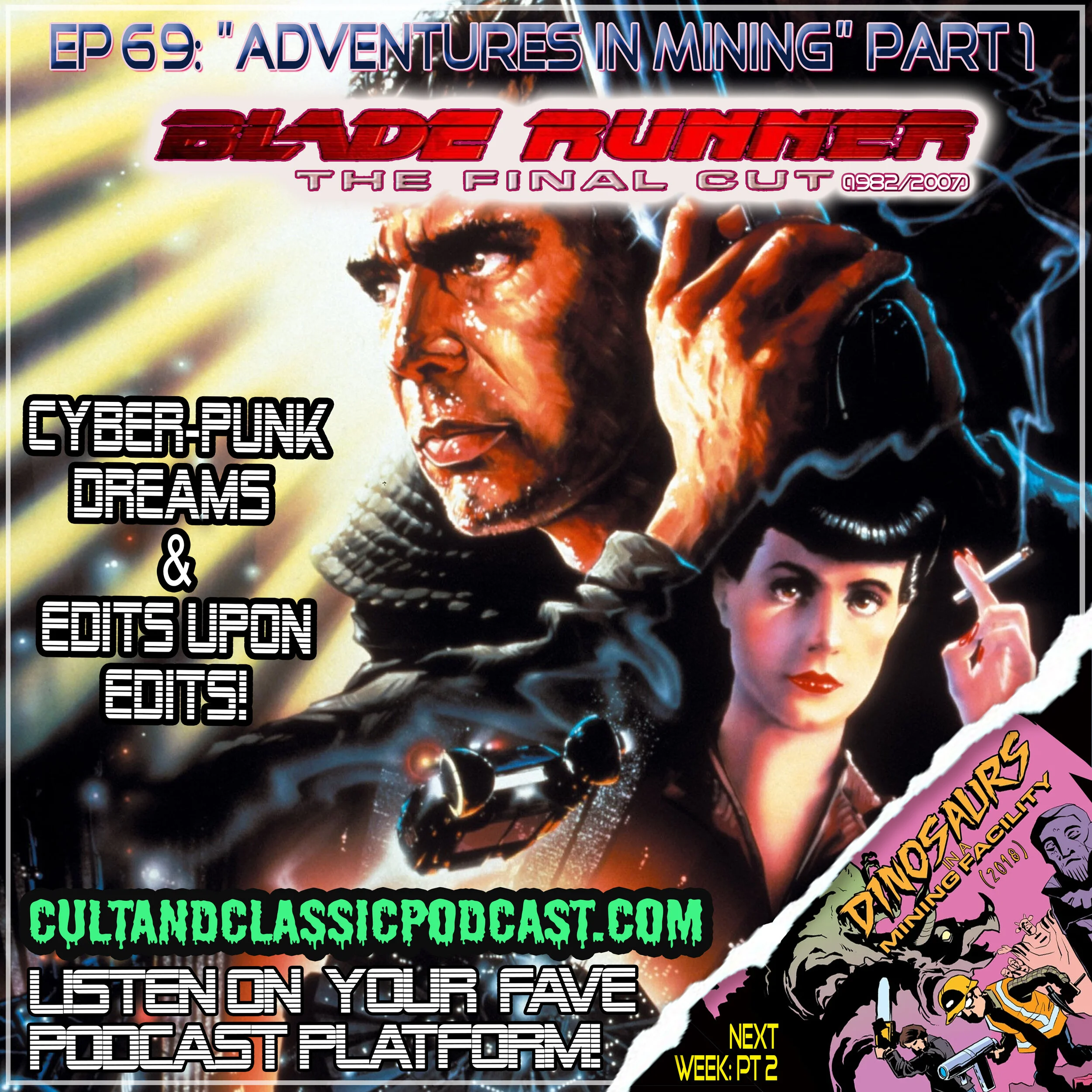 EP 69: "ADVENTURES IN MINING!" PART 1 - "BLADE RUNNER: FINAL CUT" (1982/2007)