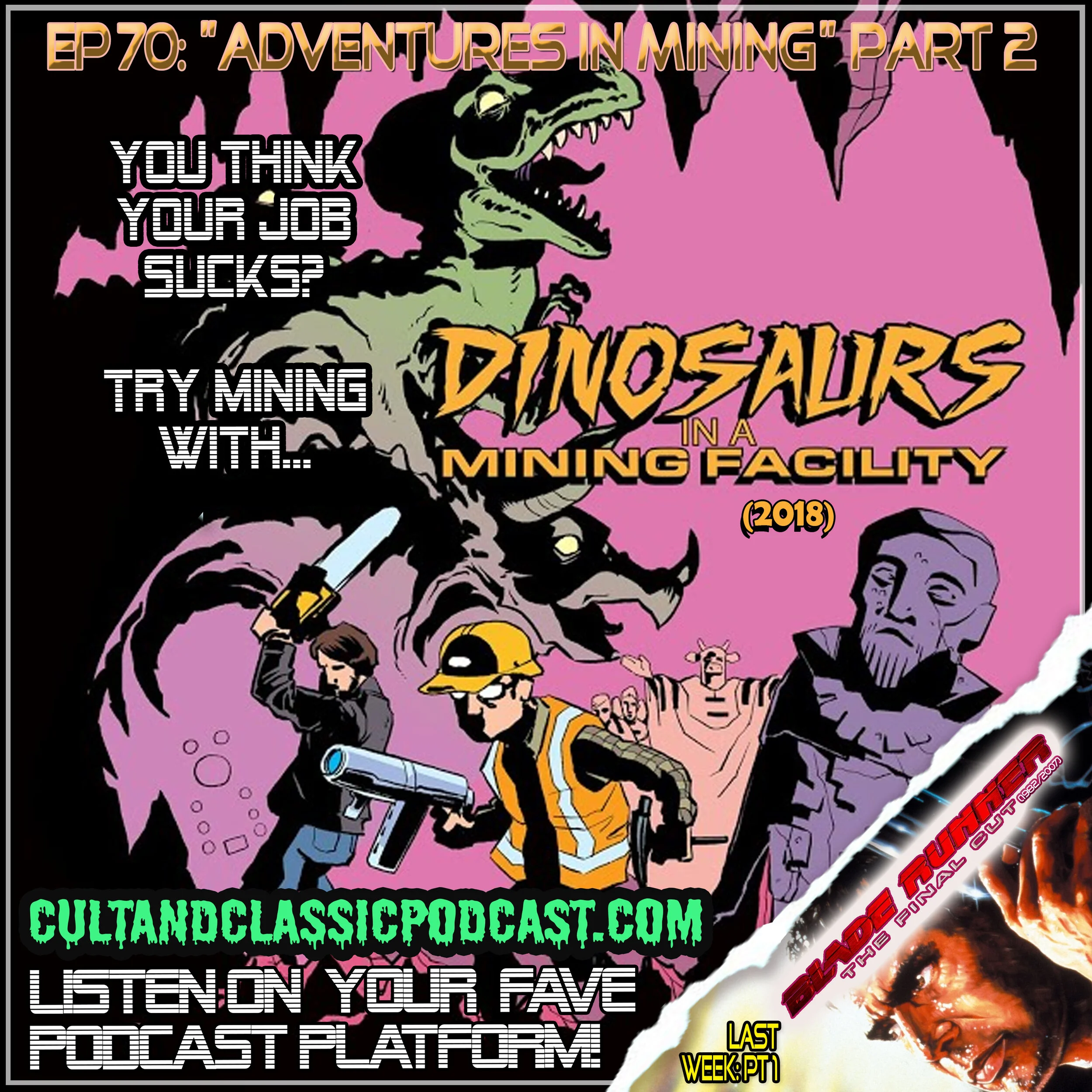 EP 70: "ADVENTURES IN MINING!" PART 2 - "DINOSAURS IN A MINING FACILITY" (2018)