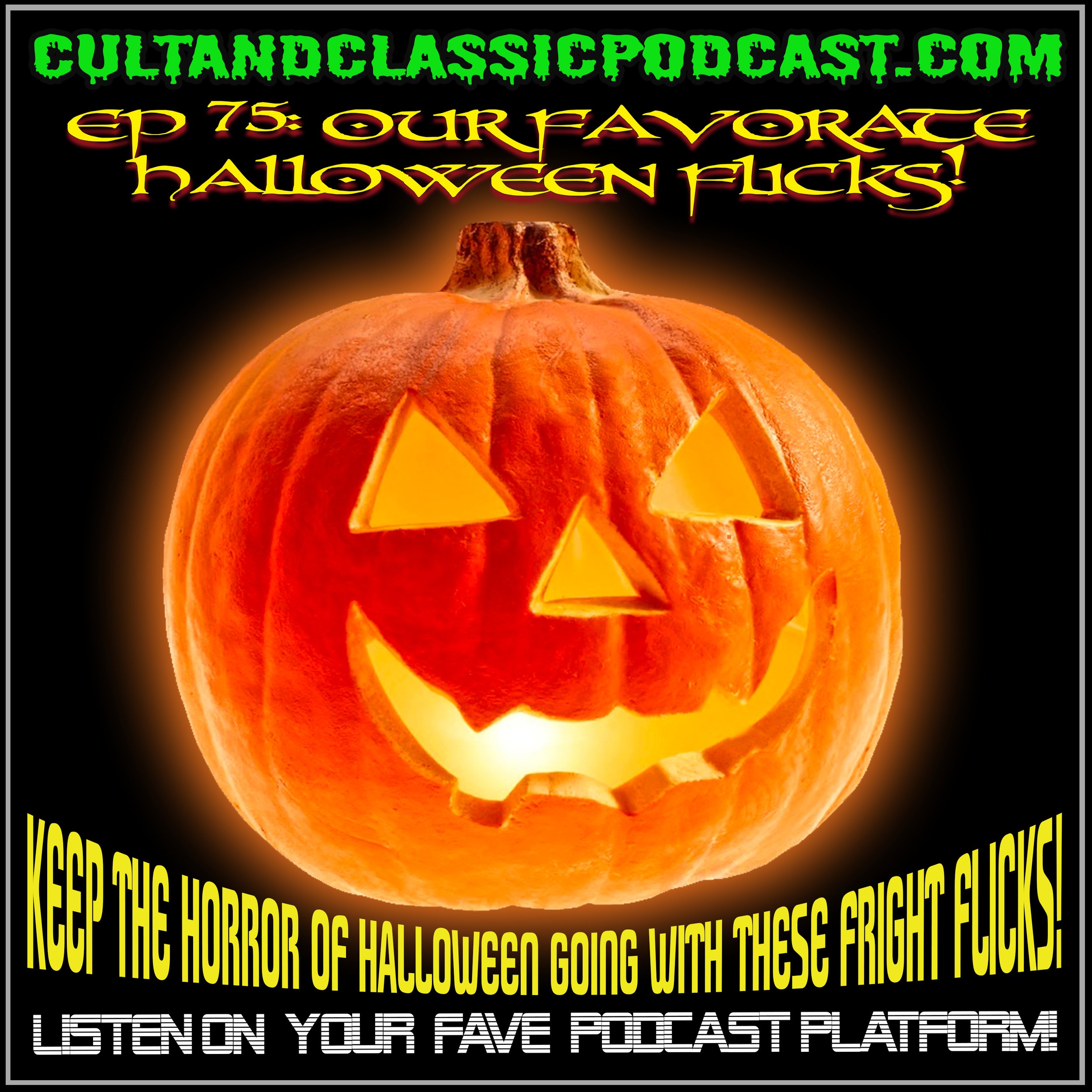 EP 75: SPECIAL EPISODE - "OUR FAVORITE HALLOWEEN FLICKS!"