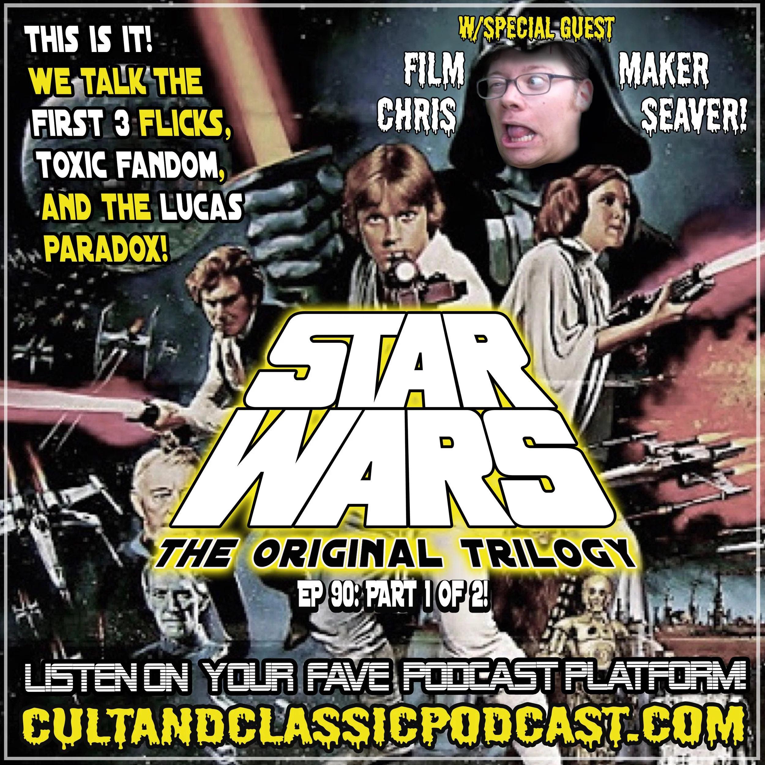 EP 90: "STAR WARS: THE ORIGINAL TRILOGY" - PART 1 OF 2 w/GUEST CHRIS SEAVER!
