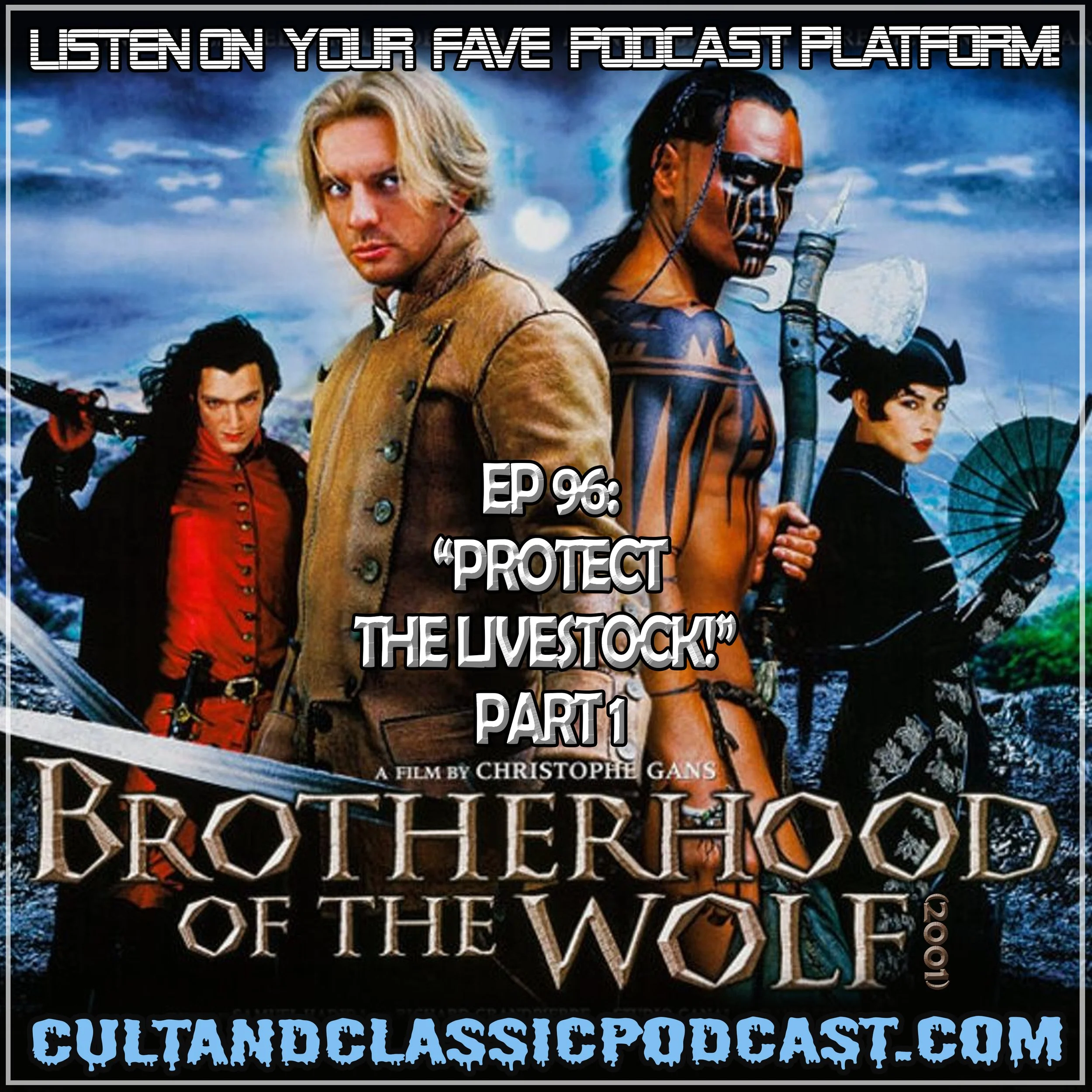 EP 96: "PROTECT THE LIVESTOCK!" PART 1: "BROTHERHOOD OF THE WOLF" (2001)