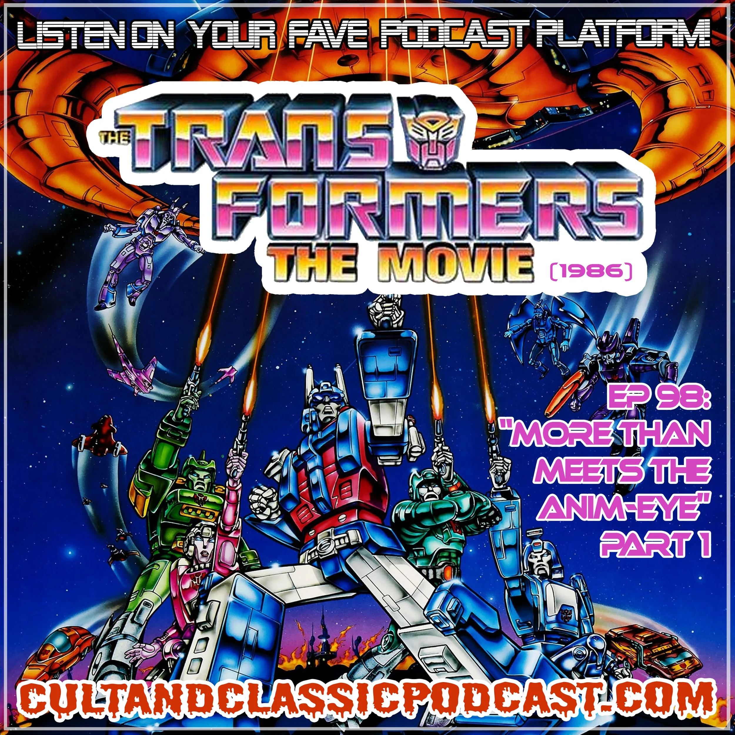 EP 98: "MORE THAN MEETS THE ANIM-EYE" PART 1: "TRANSFORMERS: THE MOVIE" (1986)