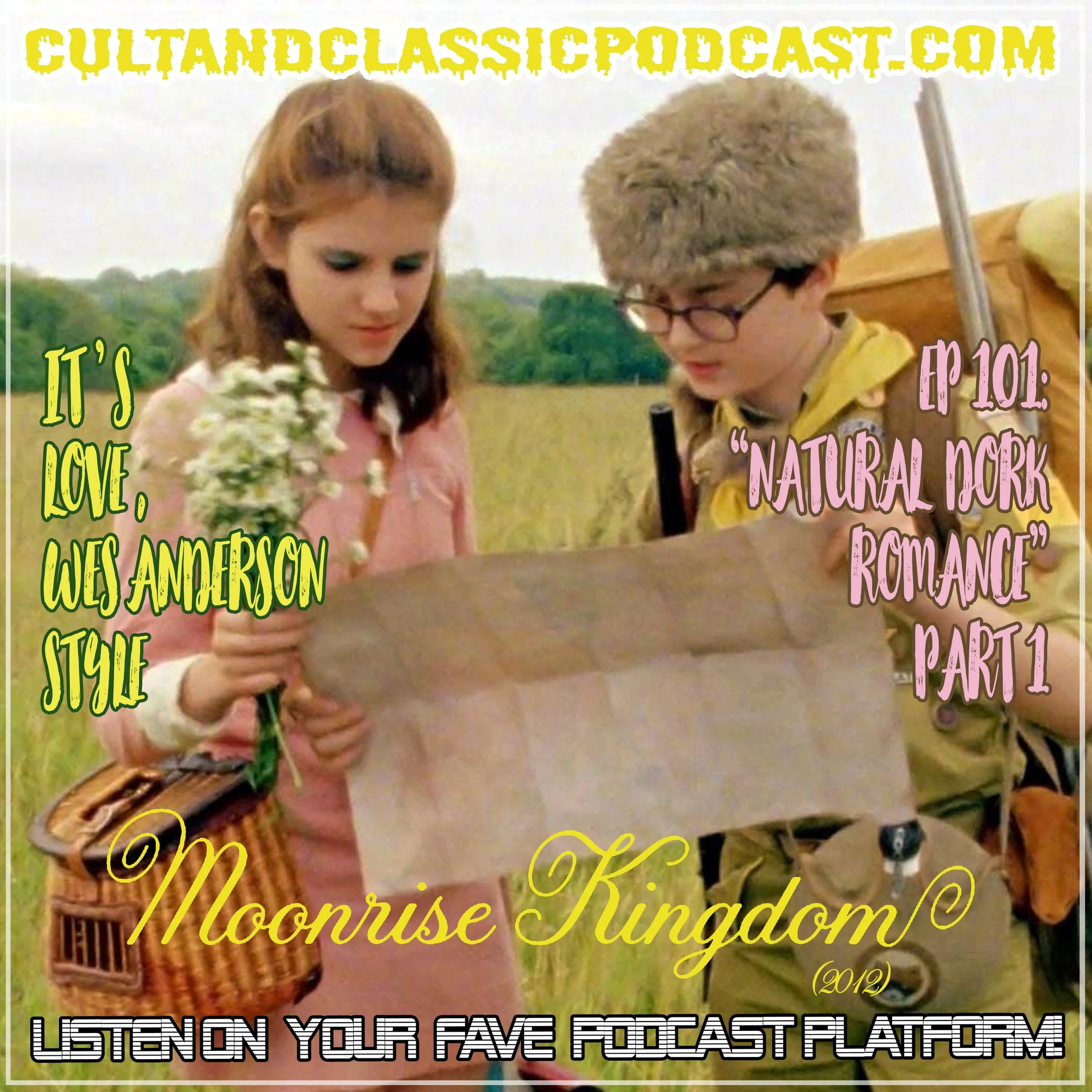 EP 101: "NATURAL DORK ROMANCE" PART 1: "MOONRISE KINGDOM" (2012)