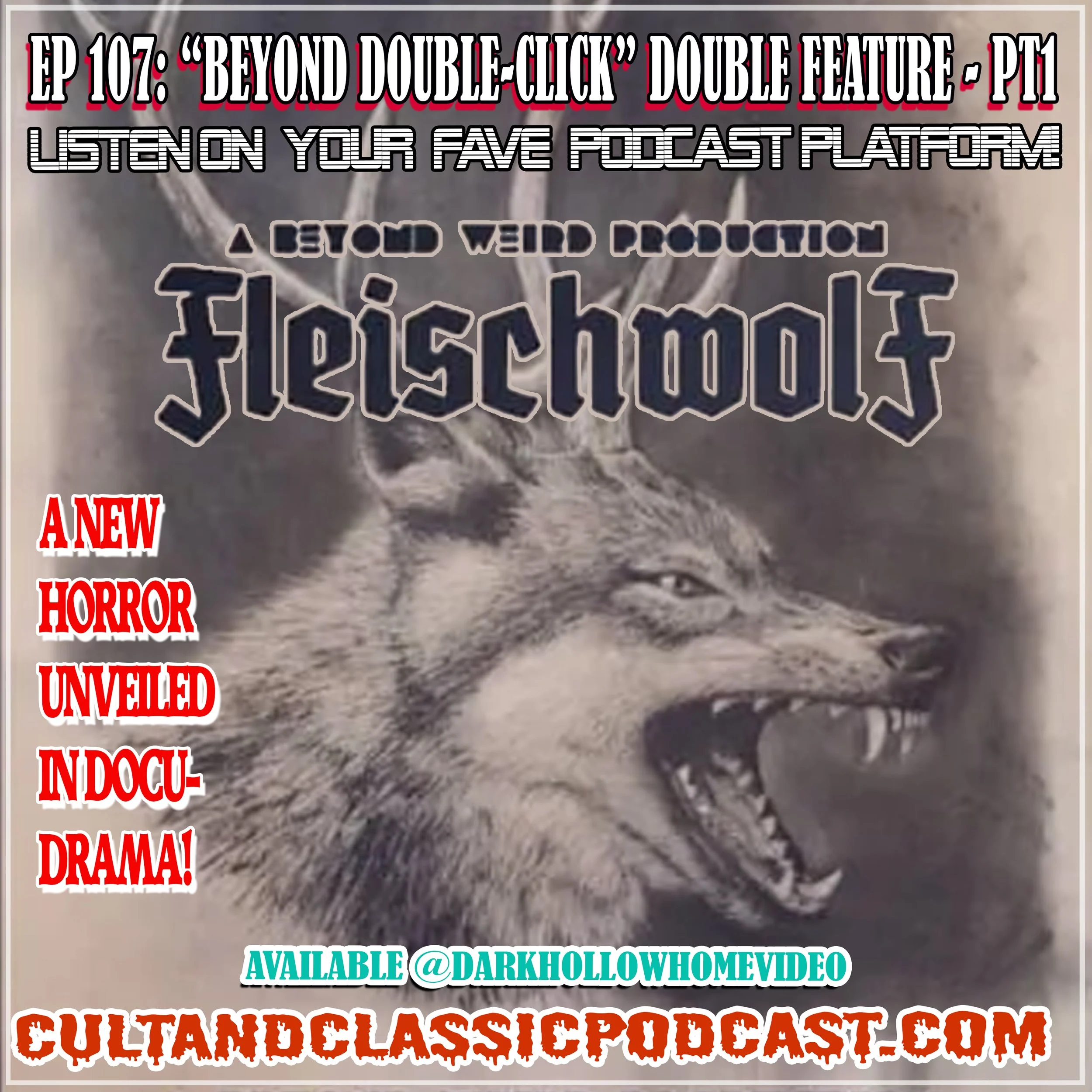 EP 107: "BEYOND DOUBLE CLICK" PART 1: "FLEISCHWOLF" (2022)