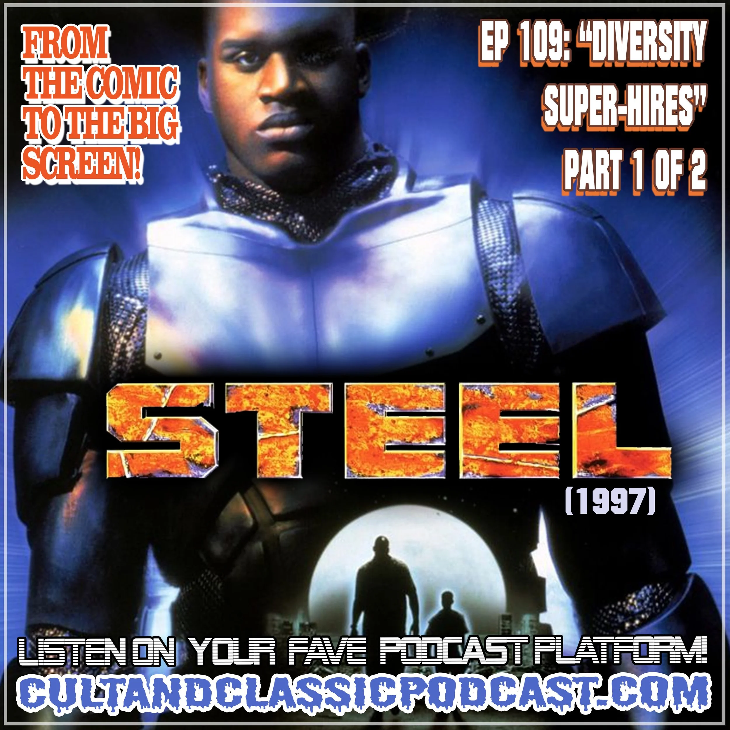 EP 109: "DIVERSITY SUPER-HIRES" PART 1: "STEEL" (1997)