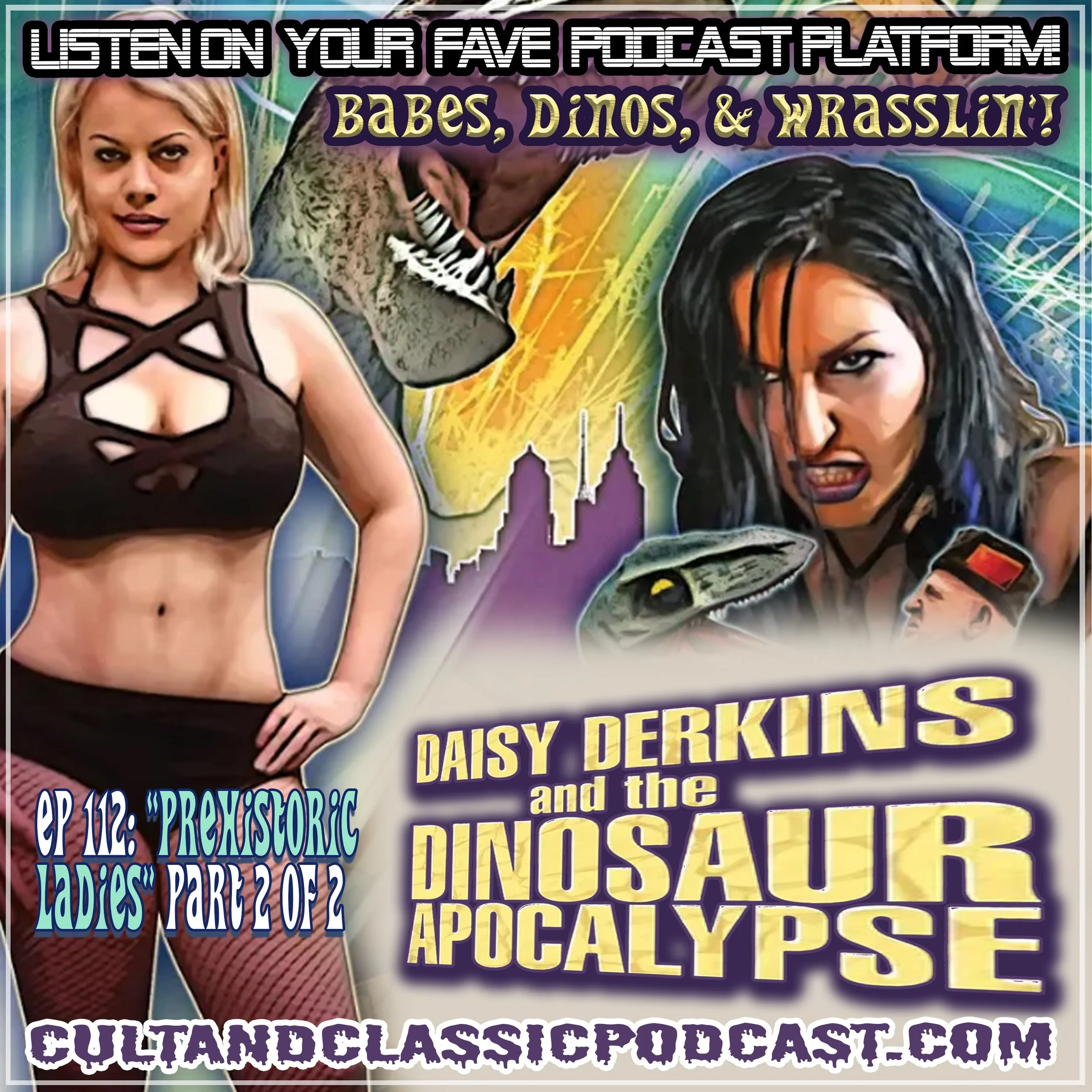 EP 112: "PREHISTORIC LADIES" PART 2: "DAISY DERKINS AND THE DINOSAUR APOCALYPSE" (2022)
