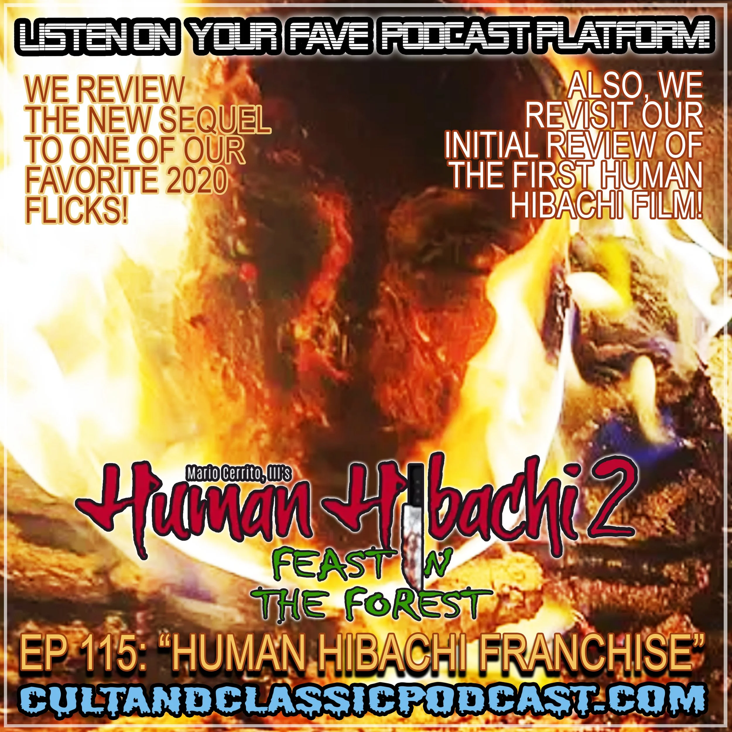 EP 115: "HUMAN HIBACHI 2: FEAST IN THE FOREST" (2022) AND "HUMAN HIBACHI" REVISITED!