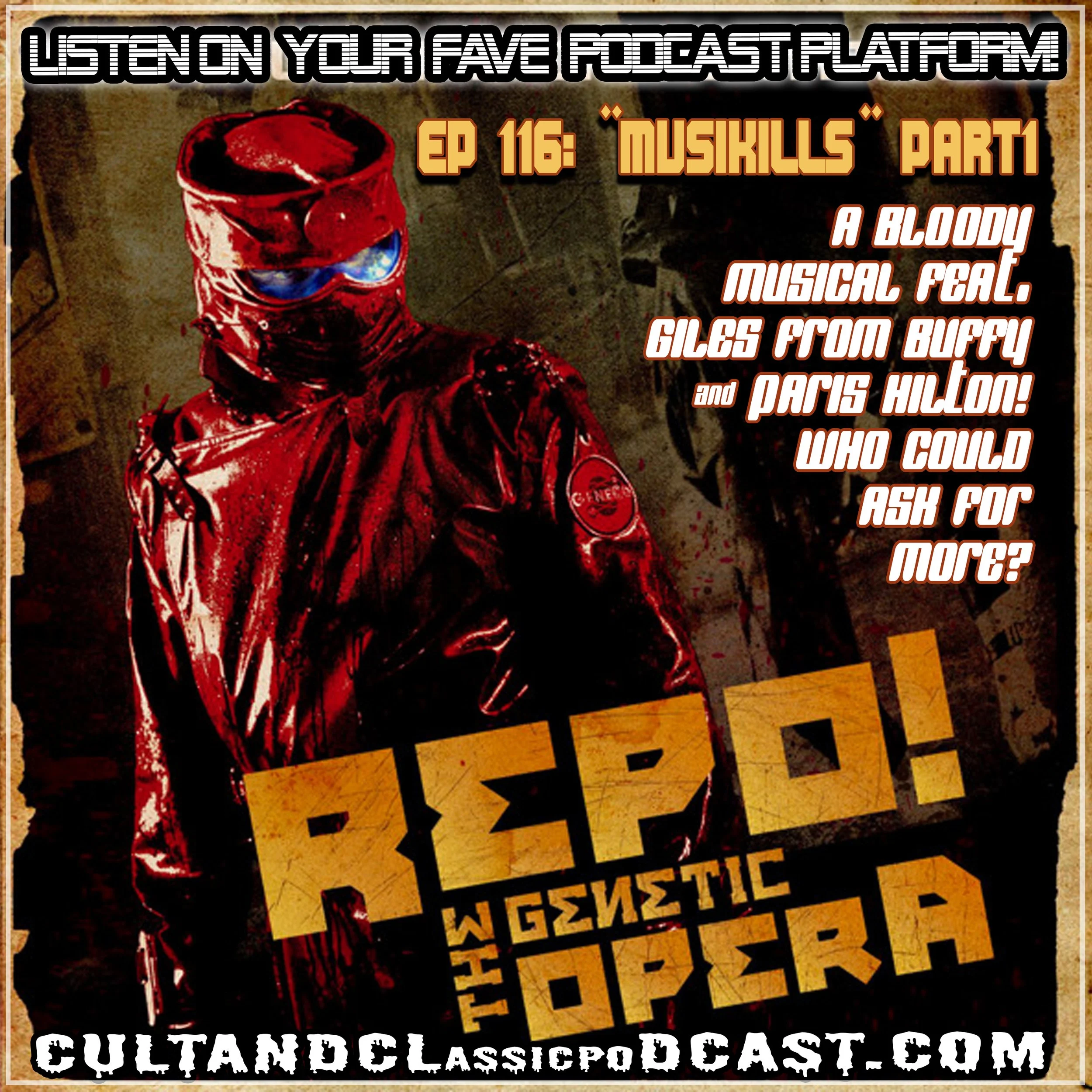 EP 116: "MUSIKILLS" PART 1: "REPO! THE GENETIC OPERA" (2008)