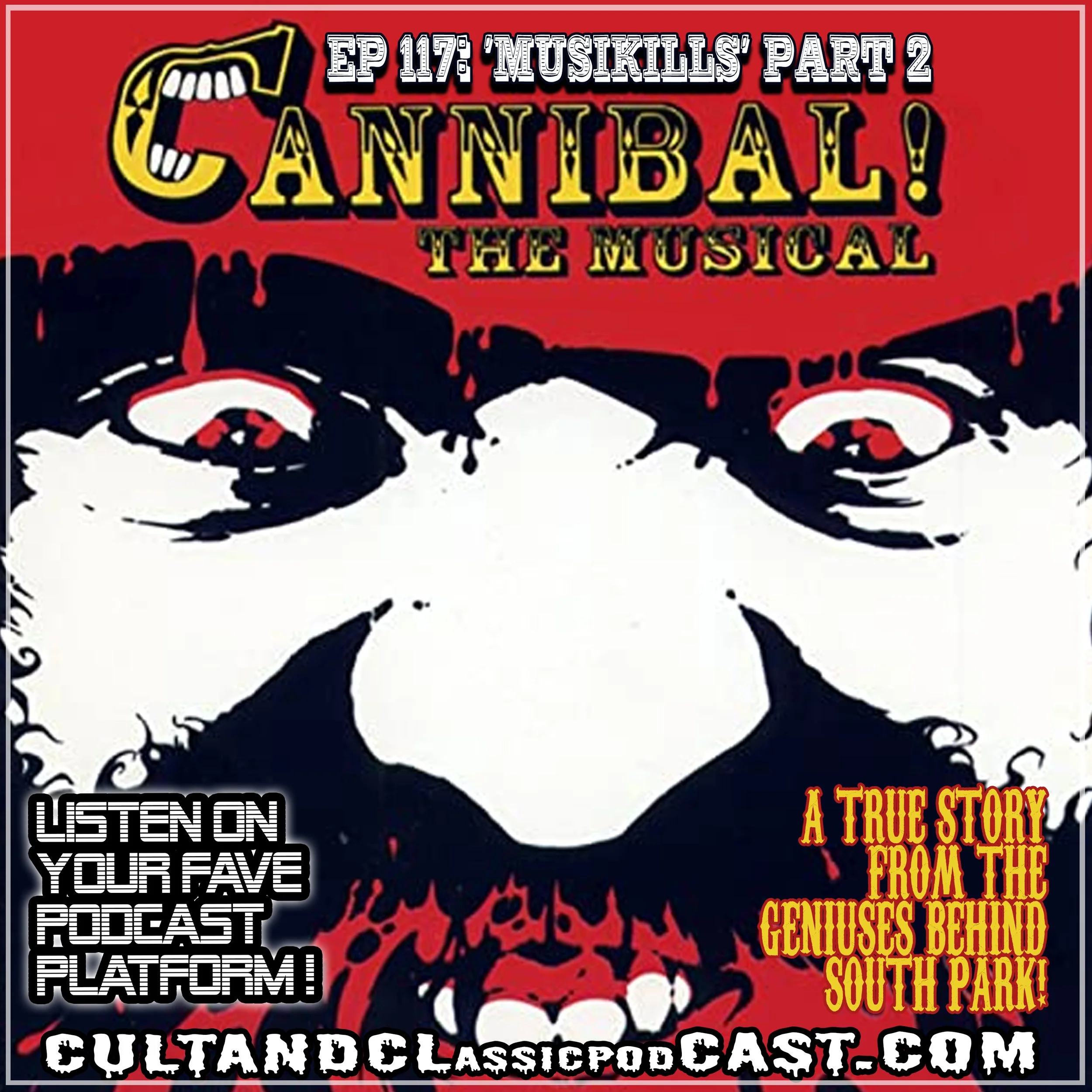 EP 117: "MUSIKILLS" PART 2: "CANNIBAL! THE MUSICAL" (1993)